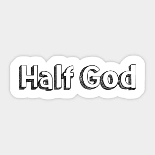 Half God // Typography Design Sticker